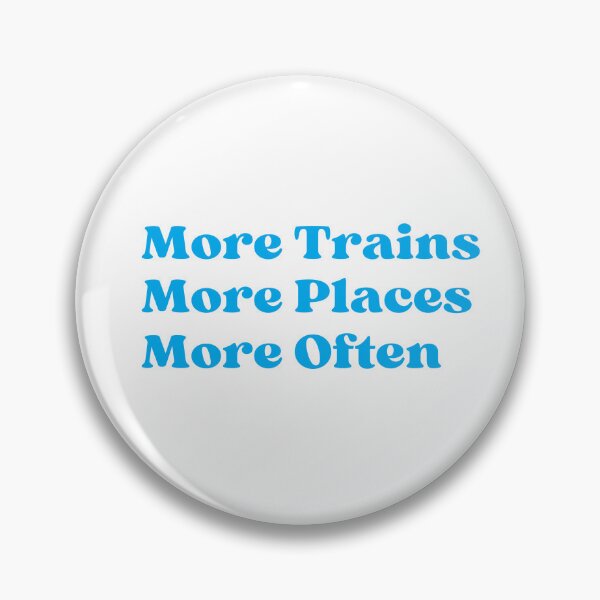 Item preview, More Trains. More Places. More Often. designed and sold by BitofLiz.