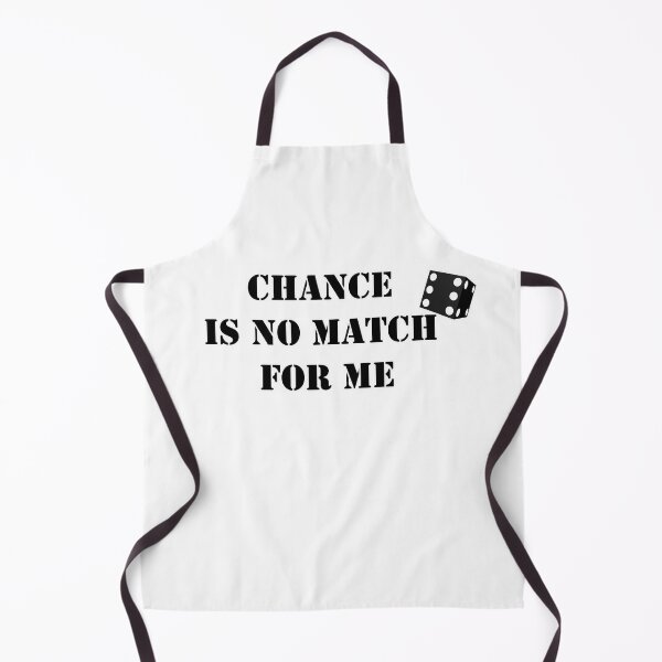 Item preview, Chance is no match for me designed and sold by csalvati77.