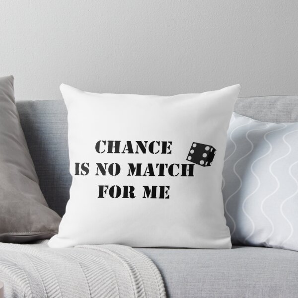 Item preview, Chance is no match for me designed and sold by csalvati77.