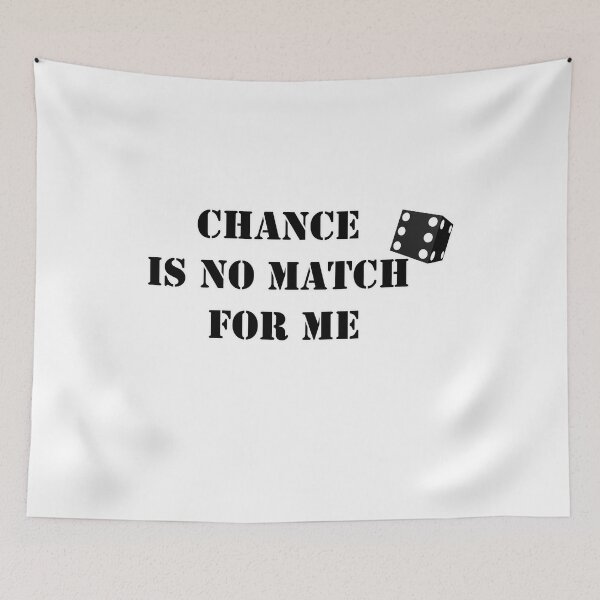 Item preview, Chance is no match for me designed and sold by csalvati77.