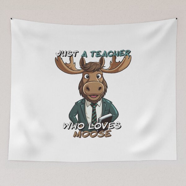 Item preview, Just A Teacher Who Loves Moose designed and sold by SatooDesign.