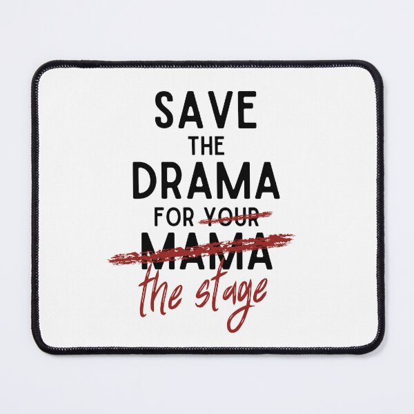 Item preview, Guarde el drama para el escenario (negro) designed and sold by KAHDesigns.