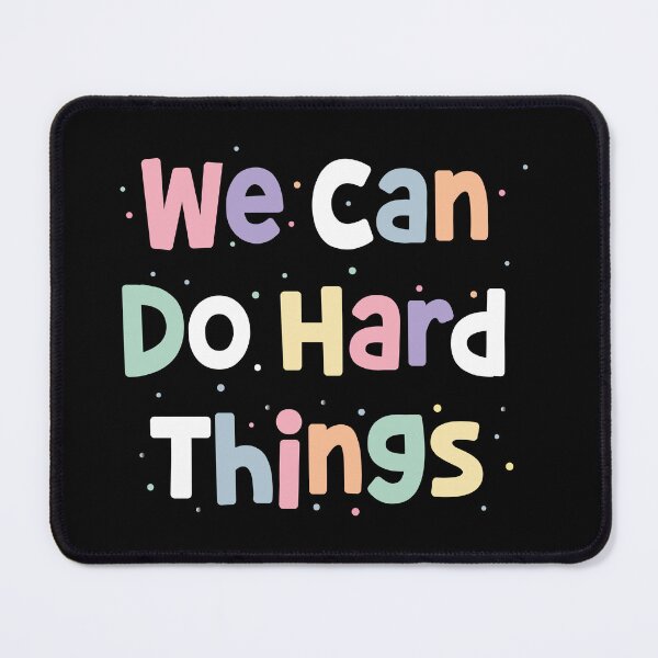 Item preview, We can do hard things designed and sold by ElLocoMus.