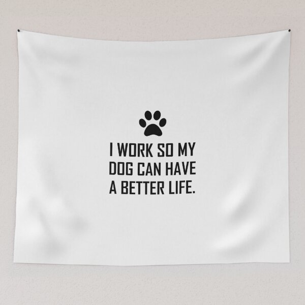 Item preview, Work So Dog Better Life designed and sold by TheBestStore.