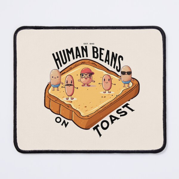 Item preview, Human Beans ..... on Toast! designed and sold by Sir Meow Meow.