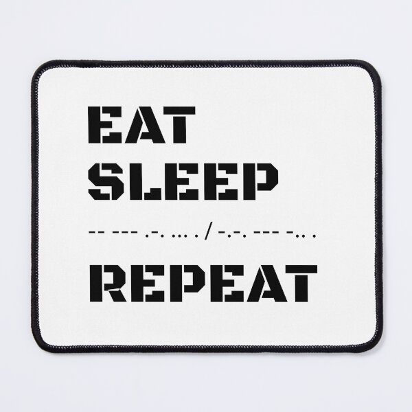 Item preview, Eat Sleep Morse Code Repeat designed and sold by AnnSign.