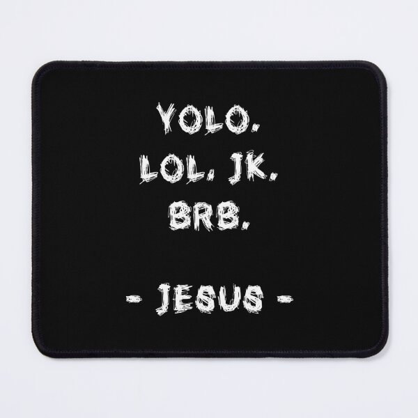 Item preview, Yolo Lol JK BRB Funny Jesus Saying Religious T-Shirt. designed and sold by meejit39.
