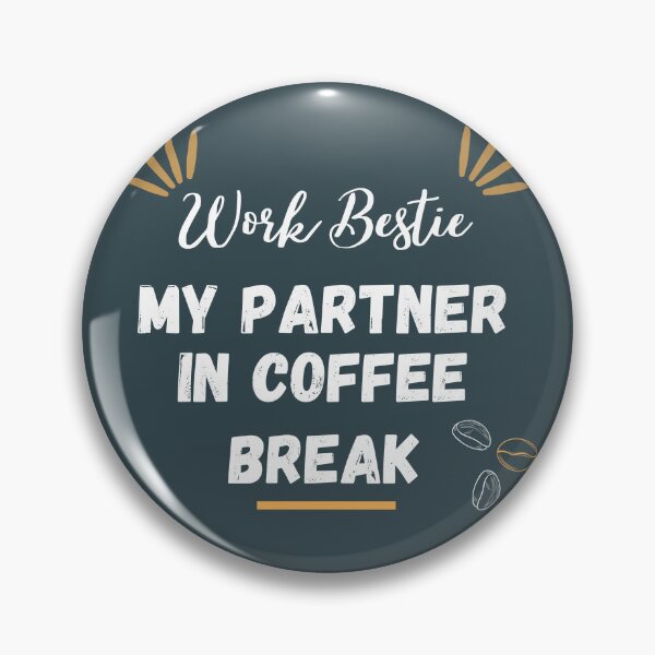 Item preview, Work Bestie, My Partner in Coffee Break designed and sold by InnovativeGFX.