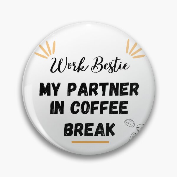 Item preview, Work Bestie, My Partner in coffee Break, Co worker designed and sold by InnovativeGFX.