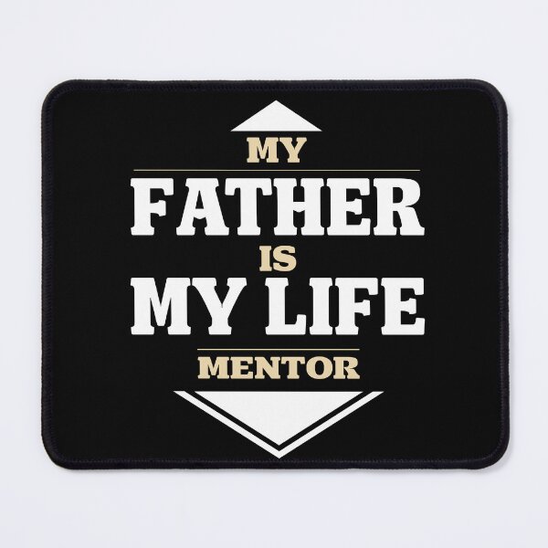 Item preview, My father is my life mentor designed and sold by Achily.
