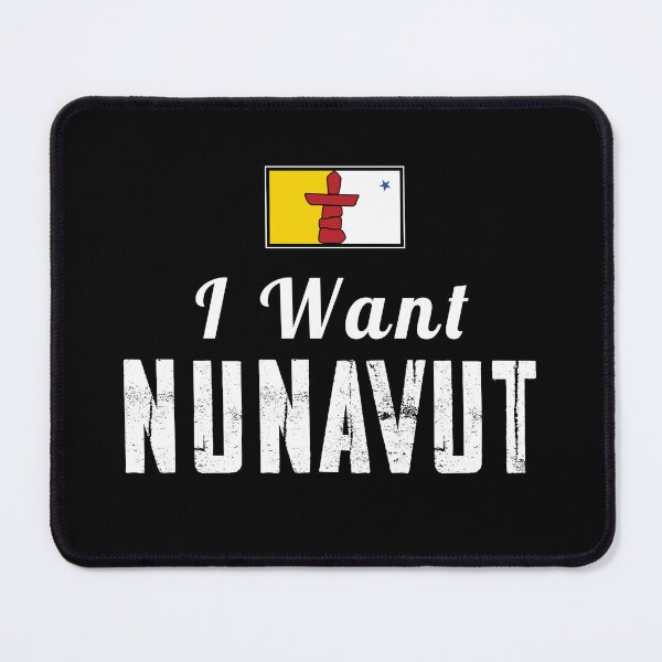 Item preview, I Want Nunavut designed and sold by twHistory.