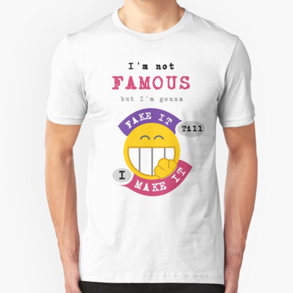 Fame - Fake It Till You Make It! Slim Fit T-Shirt