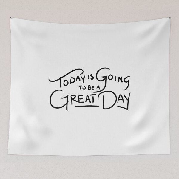 Item preview, Today is Going to be a Great Day - DEH  designed and sold by ktthegreat.