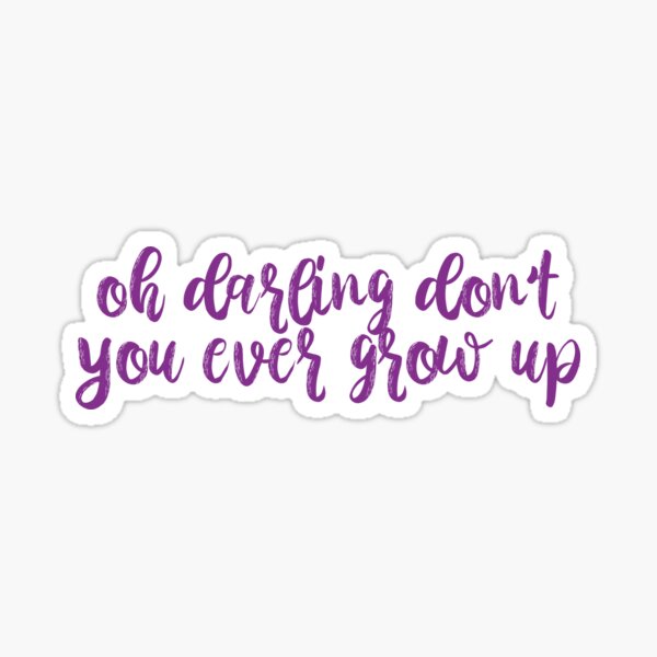 Item preview, Oh Darling dont you ever grow up Taylor Swift designed and sold by BoldNFresh.
