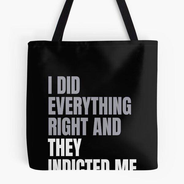 Item preview, I Did Everything Right and They Indicted Me Shirt designed and sold by dgavisuals.