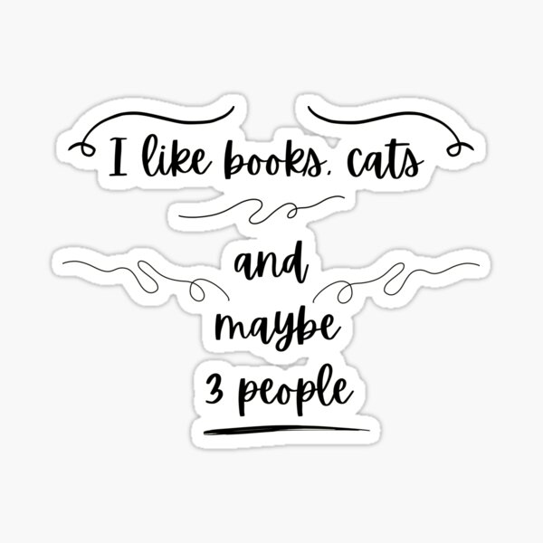 Item preview, I Like Books, Cats, and Maybe 3 People Booklover Animallover Introvert book aesthetic designed and sold by amaturka.