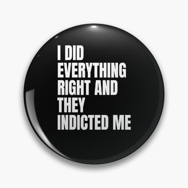 Item preview, I Did Everything Right and They Indicted Me Shirt designed and sold by dgavisuals.