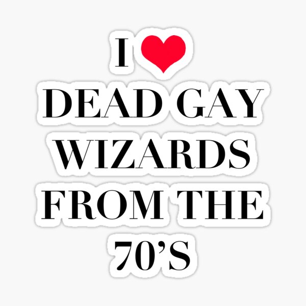Item preview, I love dead gay wizards from the 70’s designed and sold by bluchocolate.