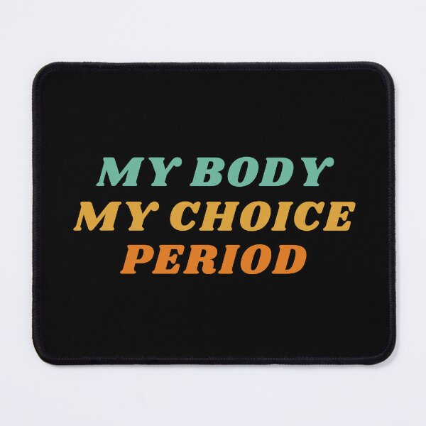 Item preview, My Body My Choice  designed and sold by TShirtsofLove.