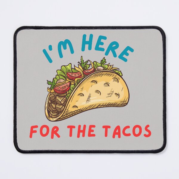 Item preview, Im Here For The Tacos designed and sold by ColorDesings.