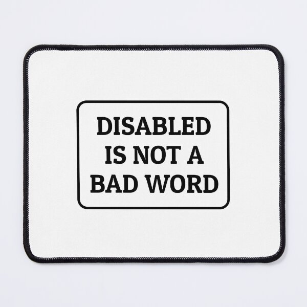 Item preview, Disabled Is Not A Bad Word designed and sold by Inspirationmotivation.
