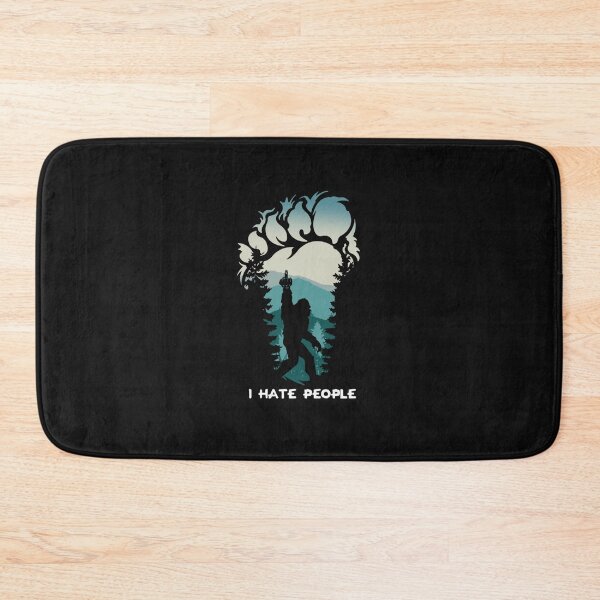 Item preview, I hate people bigfoots big foot designed and sold by CodieSpires.