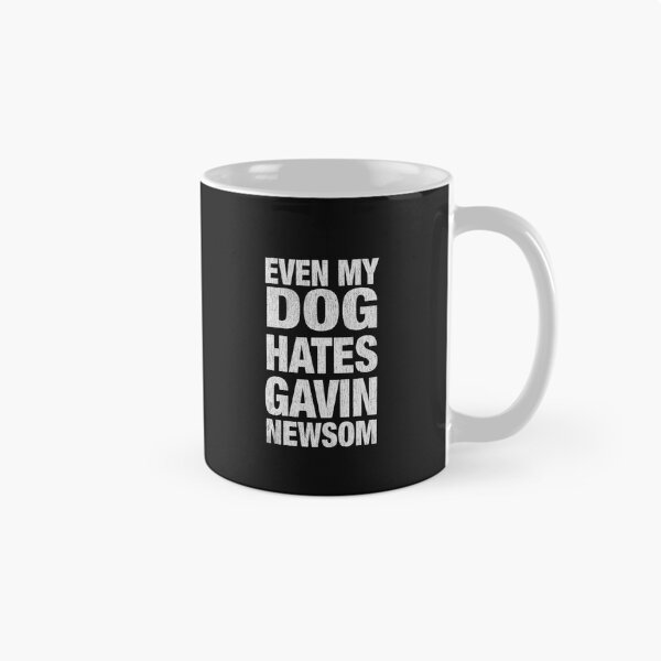 Item preview, Even My Dog Hates Gavin Newsom   designed and sold by GilbertBisson.