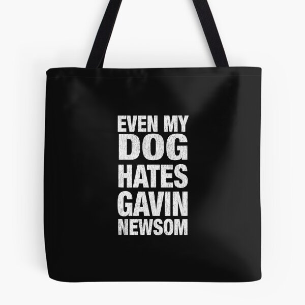 Item preview, Even My Dog Hates Gavin Newsom   designed and sold by GilbertBisson.