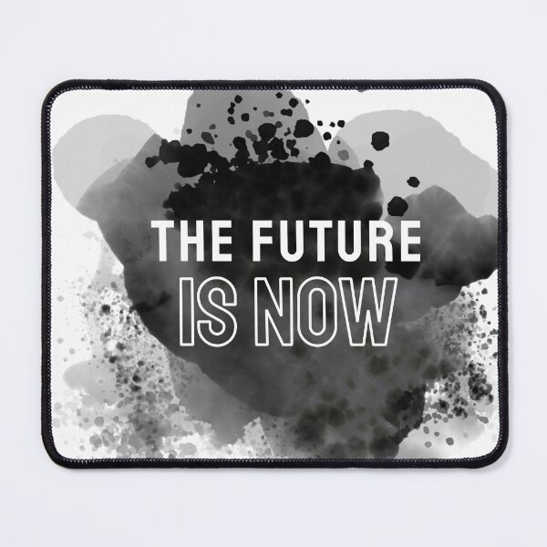 Item preview, The Future Is Now designed and sold by ColorDesings.