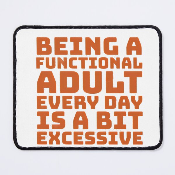 Item preview, Functional Adult - funny designed and sold by Nosy is Everything.