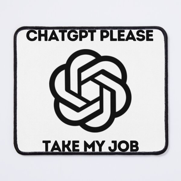 Item preview, chatgpt please take my job designed and sold by DesignArtEmpire.