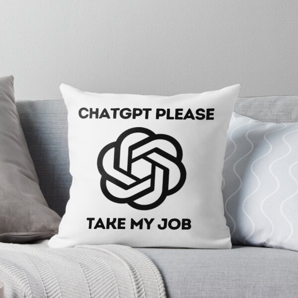 Item preview, chatgpt please take my job designed and sold by DesignArtEmpire.