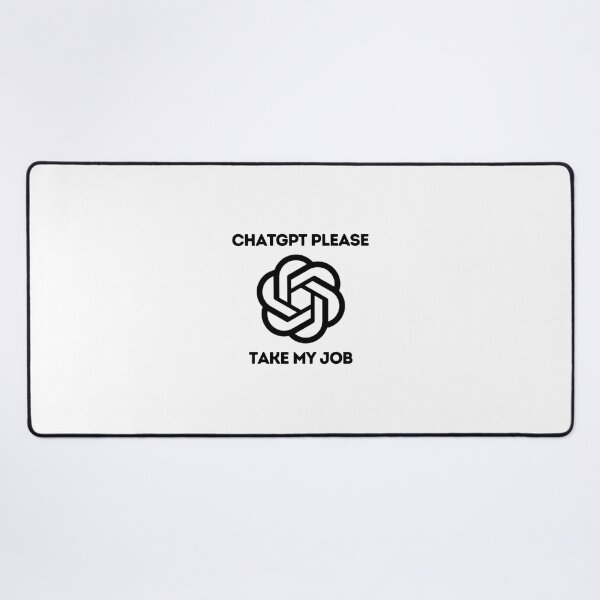 Item preview, chatgpt please take my job designed and sold by DesignArtEmpire.