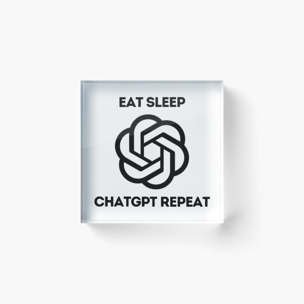 Item preview, eat sleep chatGPT repeat designed and sold by DesignArtEmpire.