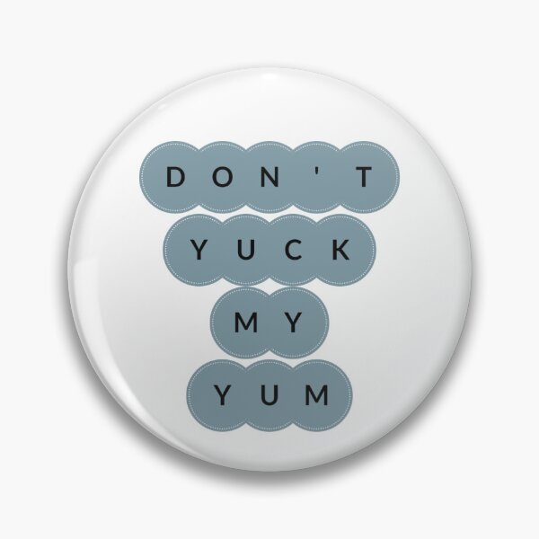 Item preview, Don't Yuck My Yum - Grey designed and sold by spacebearmedia.