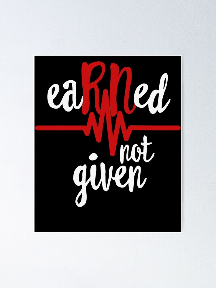 Rn Registered Nurse Shirt, Earned Not Given Gift T-Shirt Rn Registered Nurse Shirt, Earned Not Given Gift T-Shirt