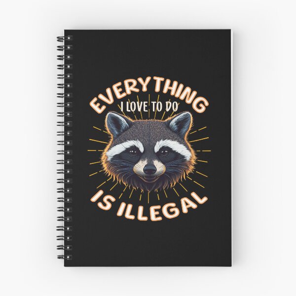 Item preview, Everything I Love To Do Is Illegal Funny Sarcastic Cute Raccoon Art designed and sold by Bad Kitty Designz.