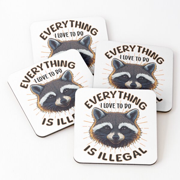 Item preview, Funny Sarcastic Cute Racoon Lover Humor Everything I Love To Do Is Illegal  designed and sold by Bad Kitty Designz.