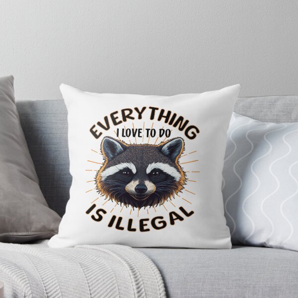 Item preview, Funny Sarcastic Cute Racoon Lover Humor Everything I Love To Do Is Illegal designed and sold by Bad Kitty Designz.