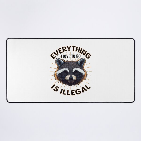 Item preview, Funny Sarcastic Cute Racoon Lover Humor Everything I Love To Do Is Illegal designed and sold by Bad Kitty Designz.