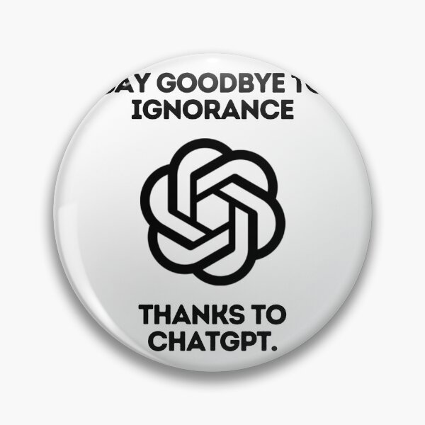 Artikelvorschau, Say goodbye to ignorance, thanks to ChatGPT. entworfen und verkauft von DesignArtEmpire.
