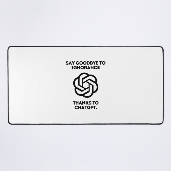 Item preview, Say goodbye to ignorance, thanks to ChatGPT. designed and sold by DesignArtEmpire.
