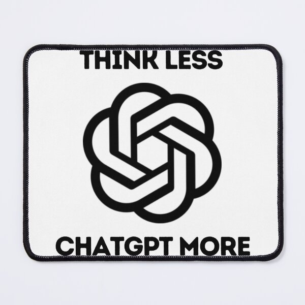 Item preview, think less chatGPT more designed and sold by DesignArtEmpire.