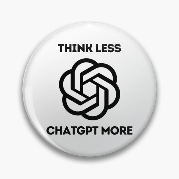 Item preview, think less chatGPT more designed and sold by DesignArtEmpire.
