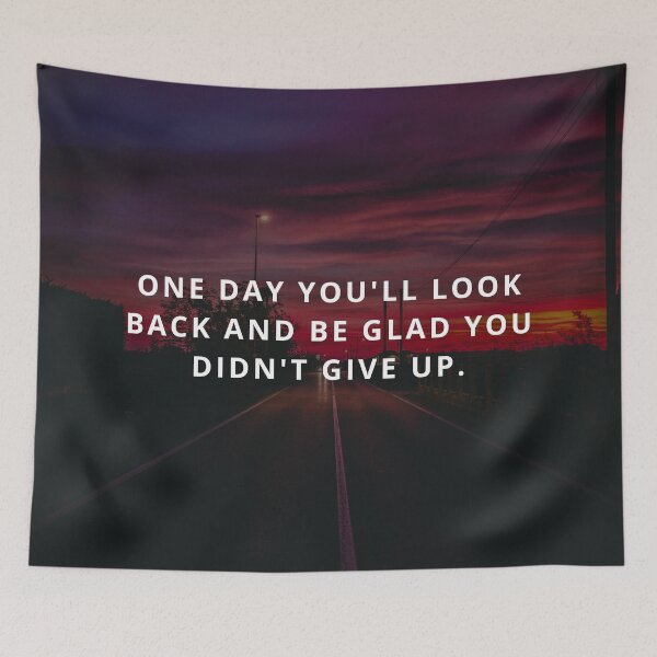Item preview, One day you will look back and be glad you didn't give up designed and sold by Inspireful ..