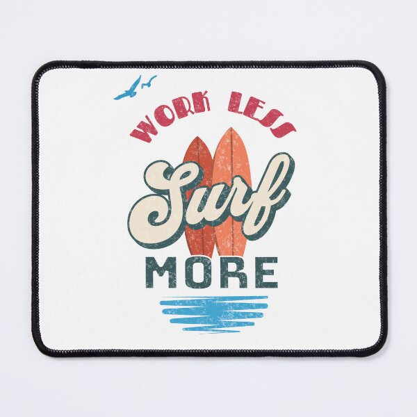 Item preview, Work Less Surf More designed and sold by ddartonline.