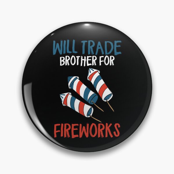 Artikelvorschau, Will Trade Brother For Fireworks Kids Funny 4th Of July Gear entworfen und verkauft von DynamicDesign.