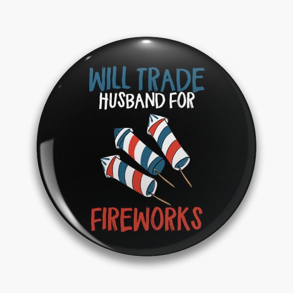 Artikelvorschau, Will Trade Husband For Fireworks Women's Funny 4th Of July Gear entworfen und verkauft von DynamicDesign.