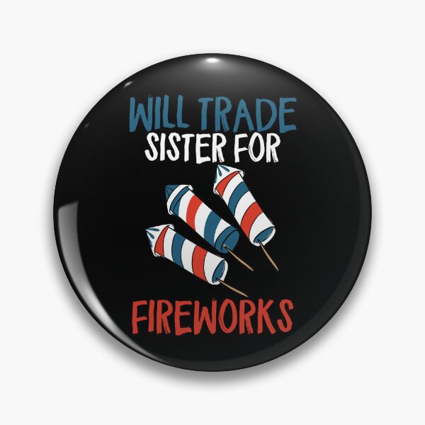 Artikelvorschau, Will Trade Sister For Fireworks Kids Funny 4th Of July Gear entworfen und verkauft von DynamicDesign.