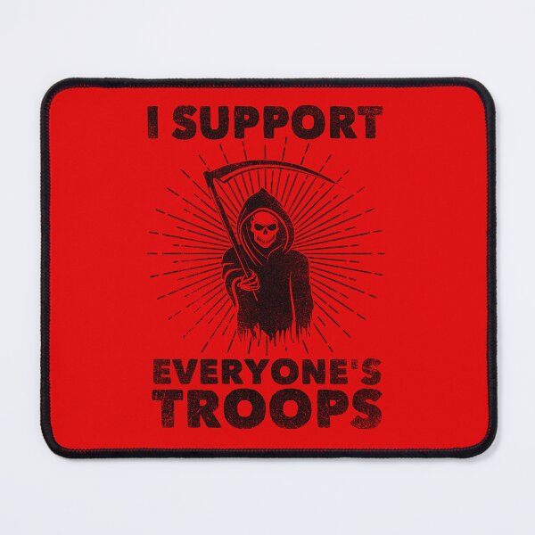 Item preview, I Support Everyone's Troops (Political /Statement) - Grim Reaper  designed and sold by badbugs.